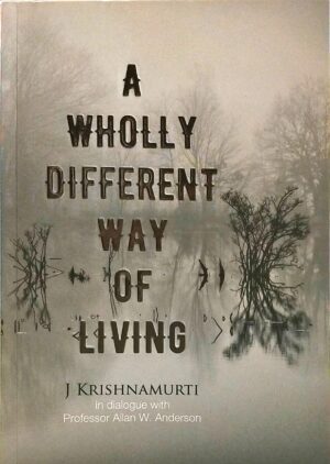 A WHOLLY DIFFERENT WAY OF LIVING