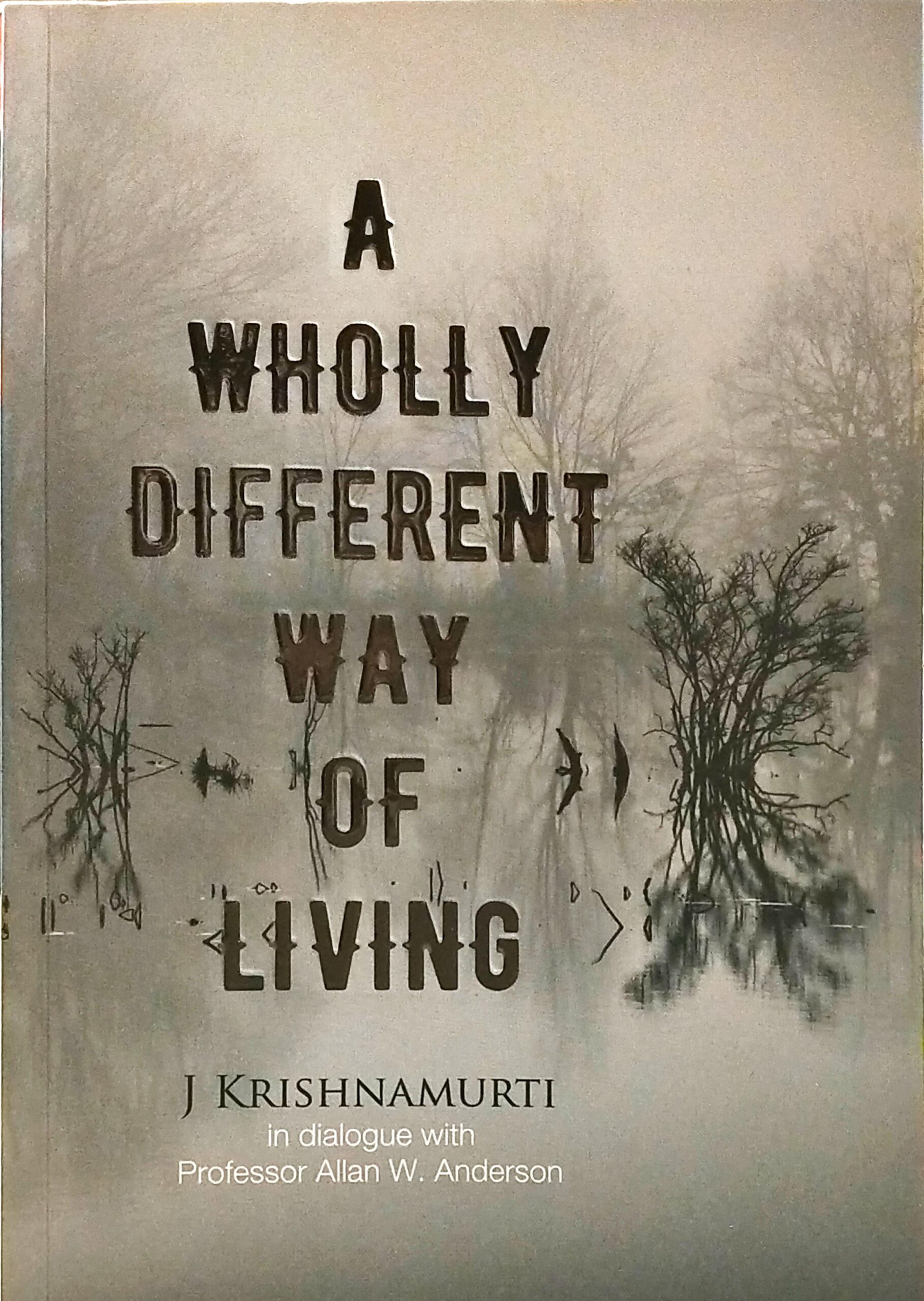 A WHOLLY DIFFERENT WAY OF LIVING