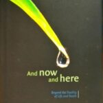 AND NOW AND HERE