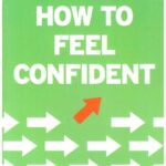 HOW TO FEEL CONFIDENT