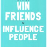 How to Win Friends and Influence People