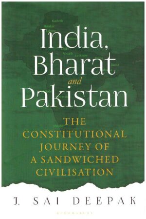 India, Bharat and Pakistan by J Sai Deepak