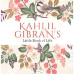 Kahlil Gibran's Little Book of Life