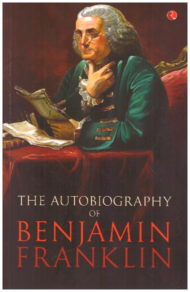 BENJAMIN FRANKLIN THE AUTOBIOGRAPHY