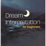 DREAM INTEREPRETATION FOR BEGINNERS
