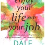 HOW TO ENJOY YOUR LIFE AND YOUR JOB