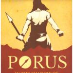 PORUS: IN THE  SHADOWS OF BETRAYELS