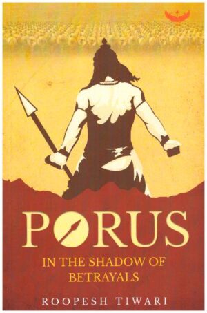 PORUS: IN THE  SHADOWS OF BETRAYELS