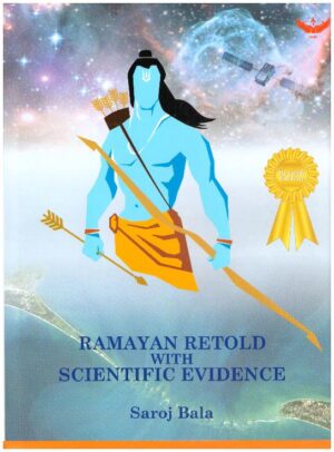 RAMAYAN RETOLD WITH SCIENTIFIC EVIDENCES
