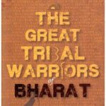THE GREAT TRIBAL WARRIORS OF BHARAT