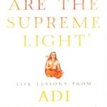YOU ARE THE SUPEREME LIGHT LIFE LESSONS FROM ADI SHANKARA