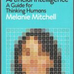 ARTIFICIAL INTELLIGENCE A GUIDE FOR THINKING HUMANS