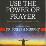 HOW TO USE THE POWER OF PRAYER