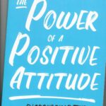 THE POWER OF A POSITIVE ATTITUDE