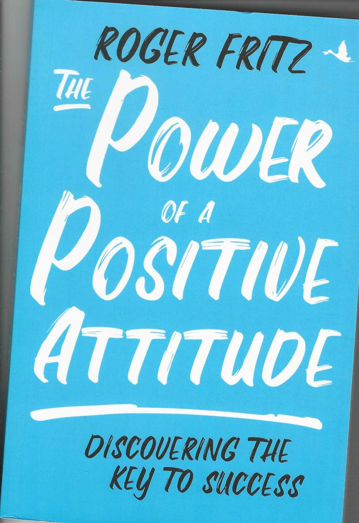 THE POWER OF A POSITIVE ATTITUDE
