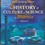 THE HISTORY & CULTURE OF SCIENCE IN BHARATA VOLUME -2
