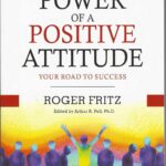 THE POWER OF A POSITIVE ATTITUTE