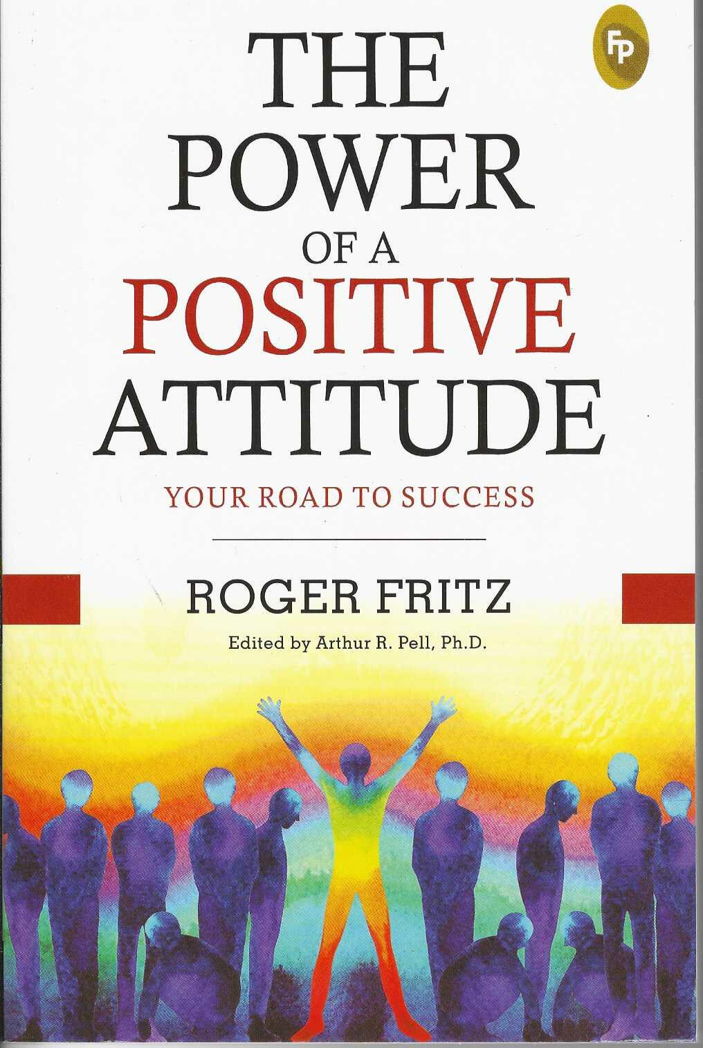 THE POWER OF A POSITIVE ATTITUTE