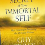 THE SECRET OF YOUR IMMORTAL SELF