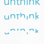 UNTHINK