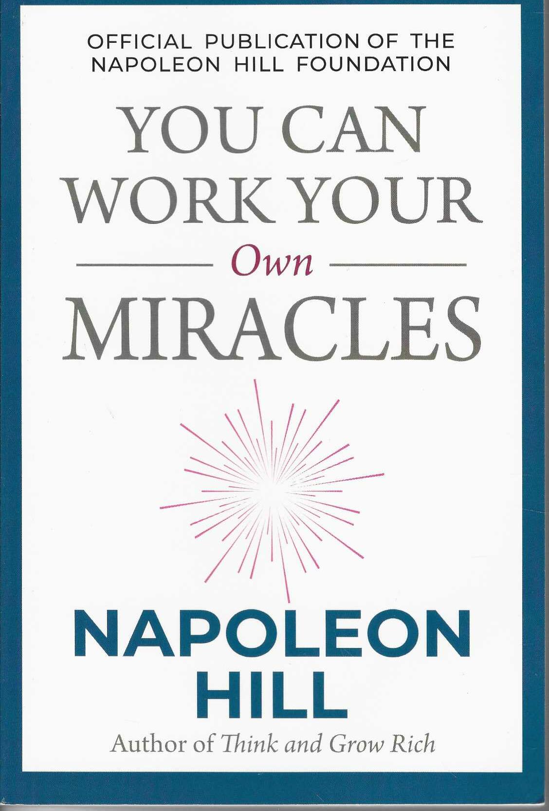 YOU CAN WORK YOUR OWN MIRACLES