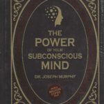THE POWER OF YOUR SUBCONSCIOUS MIND