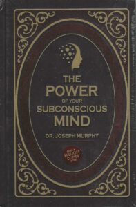THE POWER OF YOUR SUBCONSCIOUS MIND