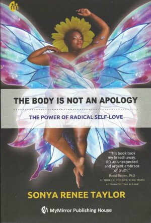 THE BODY IS NOT AN APOLOGY